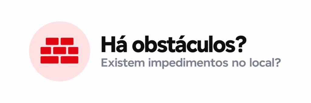 Há obstáculos?